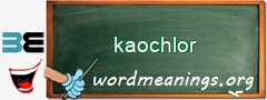 WordMeaning blackboard for kaochlor